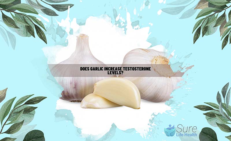 Is Garlic Good for Testosterone